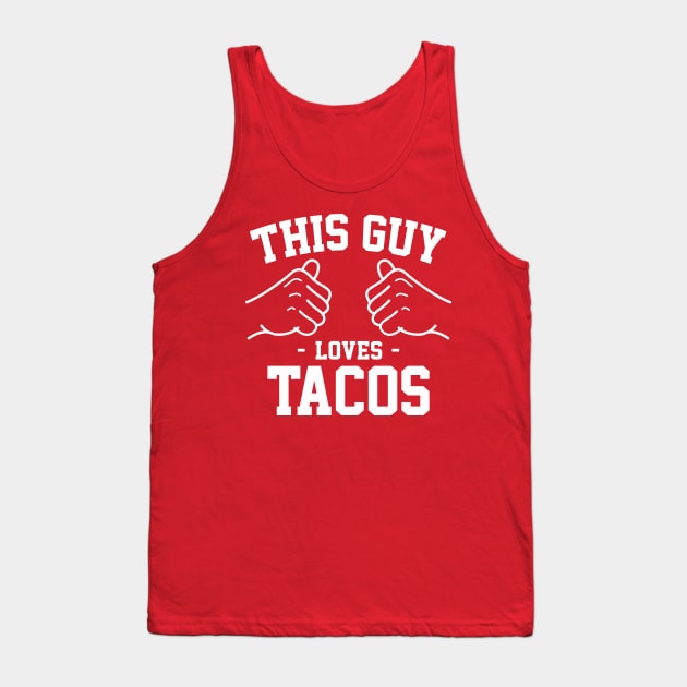 This guy loves tacos Tank Top by Lazarino